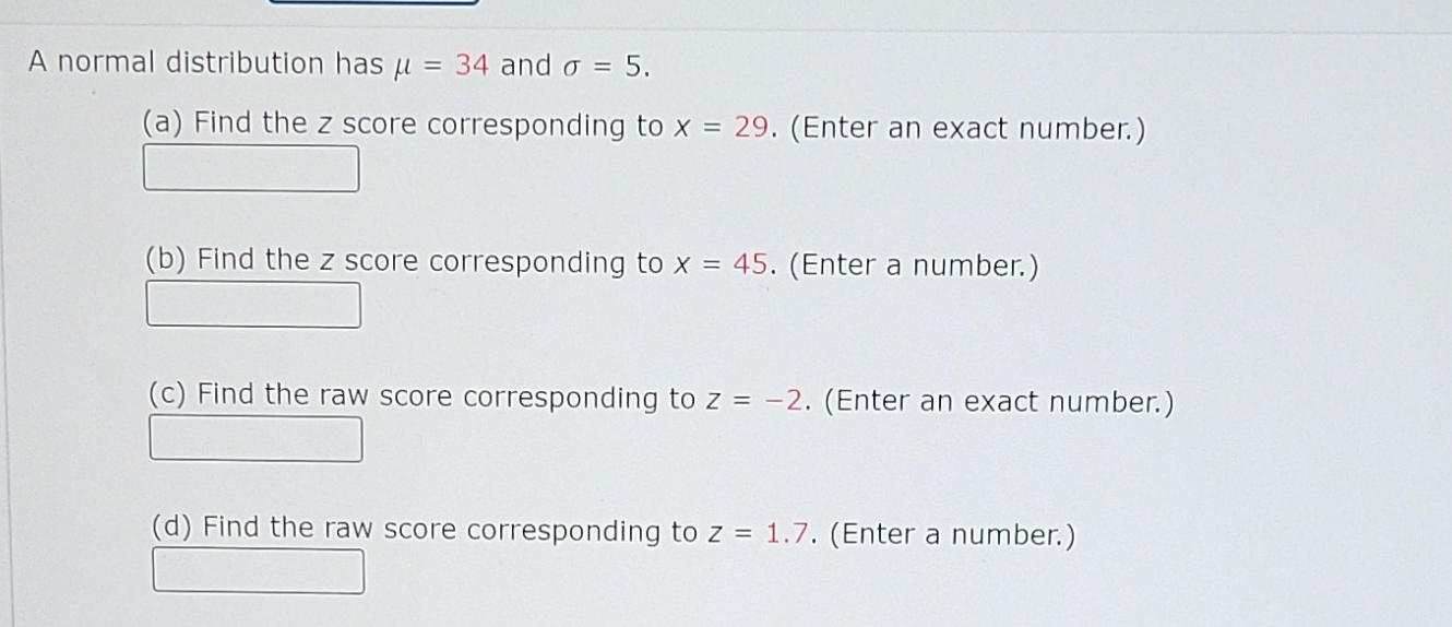 thank you A normal distribution has u = 34 and o =