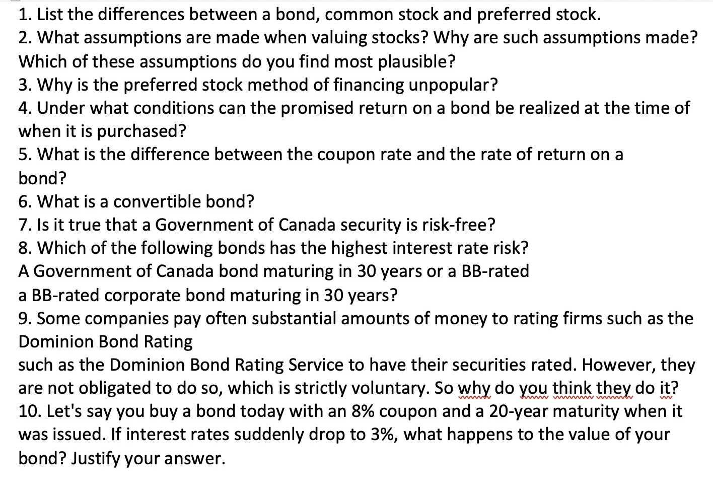1. List the differences between a bond, common stock and preferred