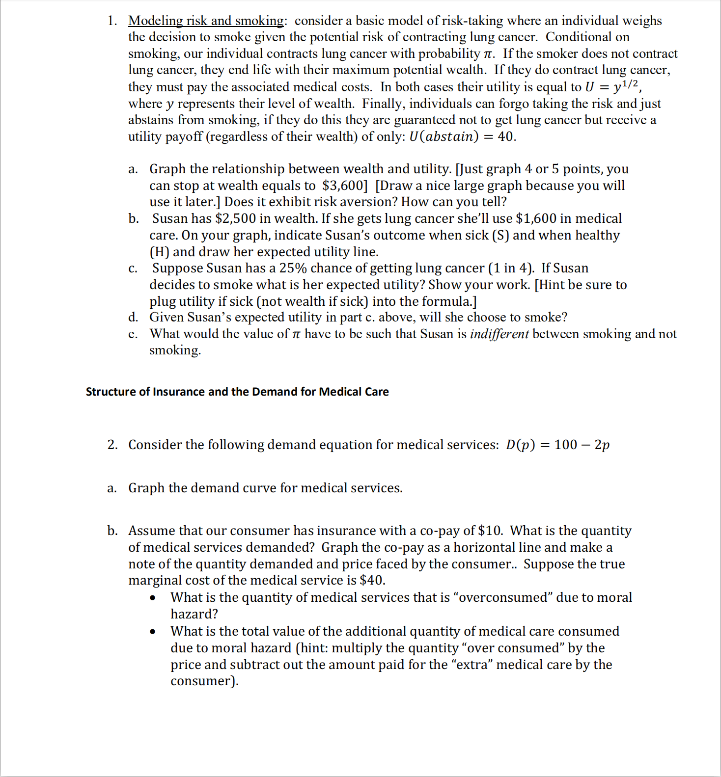 Modeling risk and smoking: consider a basic model of risk-taking where an