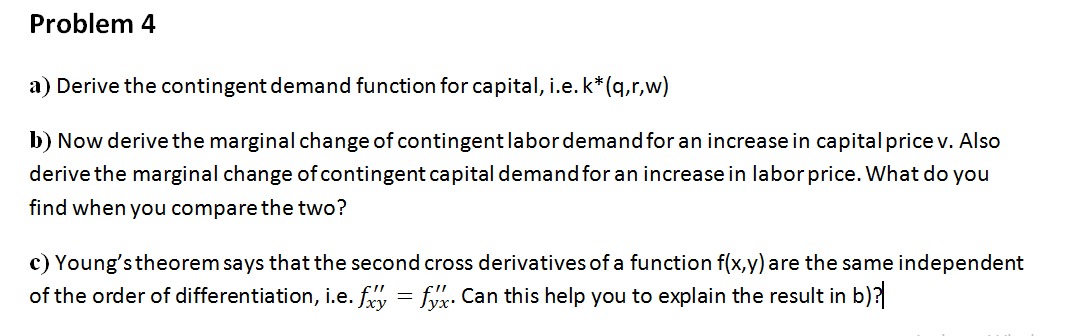 Solve it plzzzz Problem 4 a) Derive the contingent demand function for