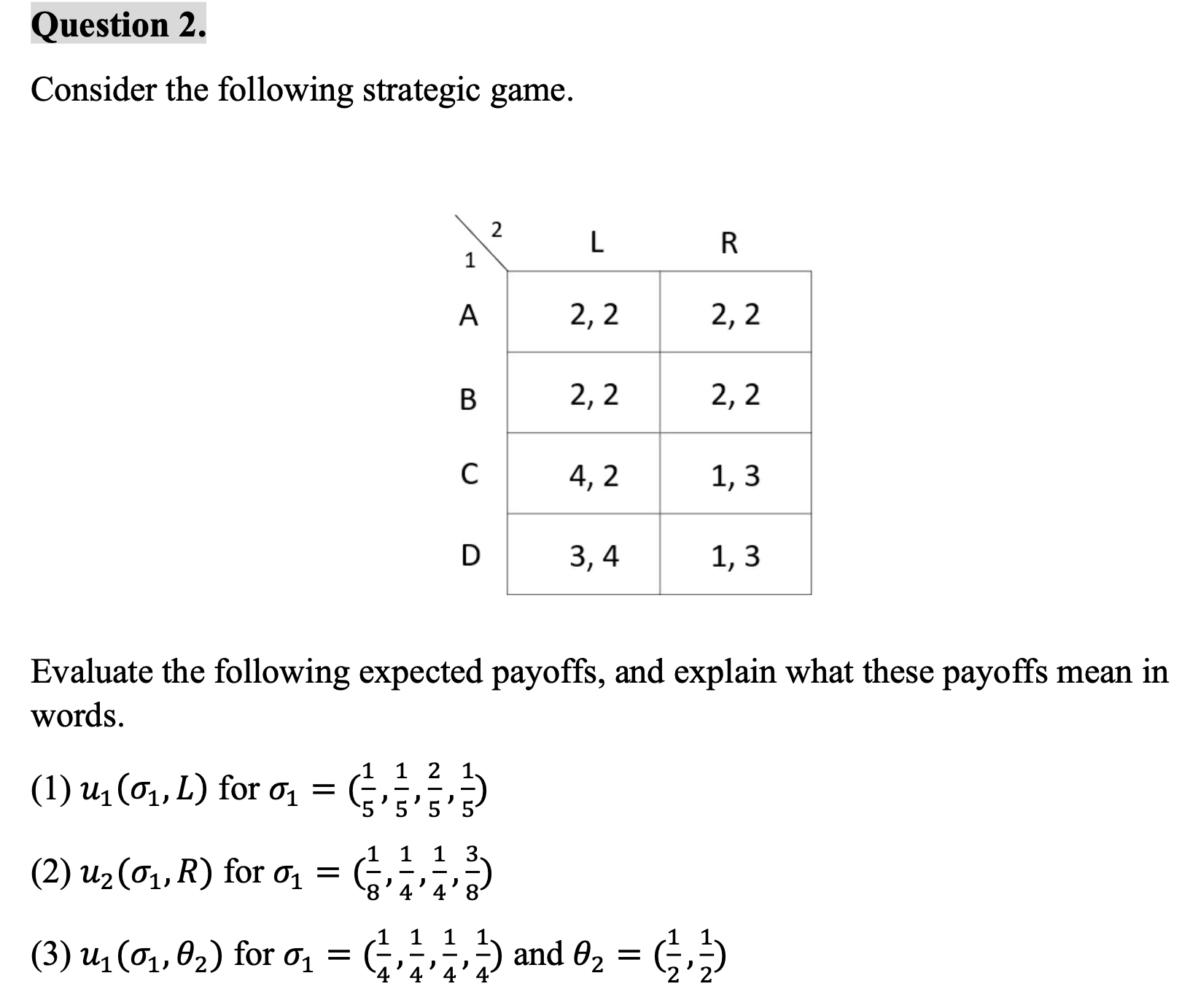game with perfect information. A 3,3 2 U B 5,4 1 E