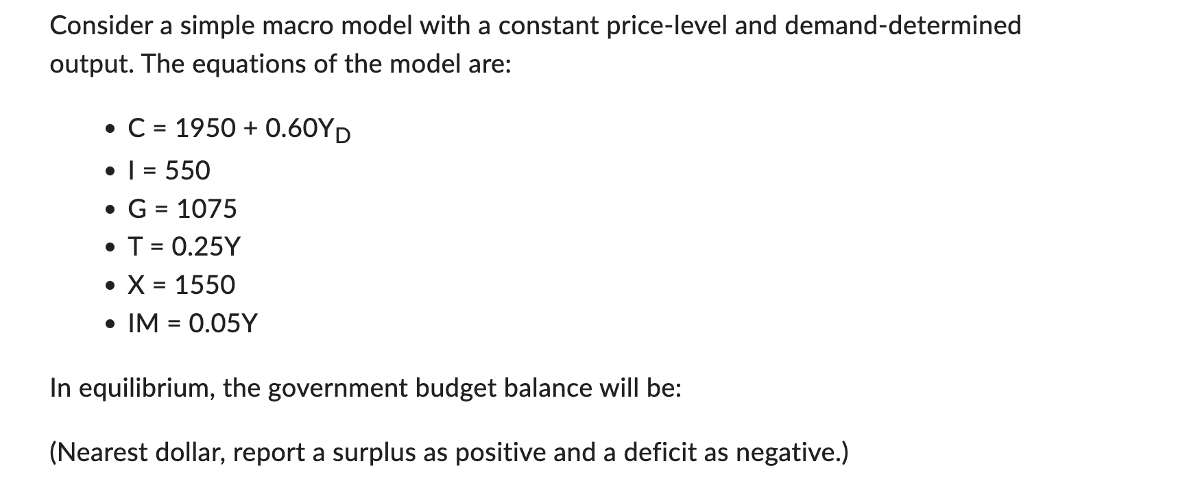 - X = 125 - IM = 0.25Y The simple multiplier in