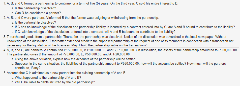 1 A, 8, and C formed a partnership to continue for a