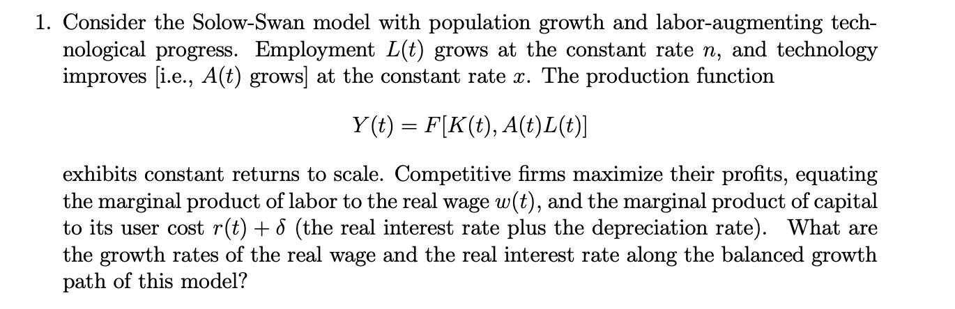Consider the Solow-Swan model with population growth and labor-augmenting technological progress. Employment