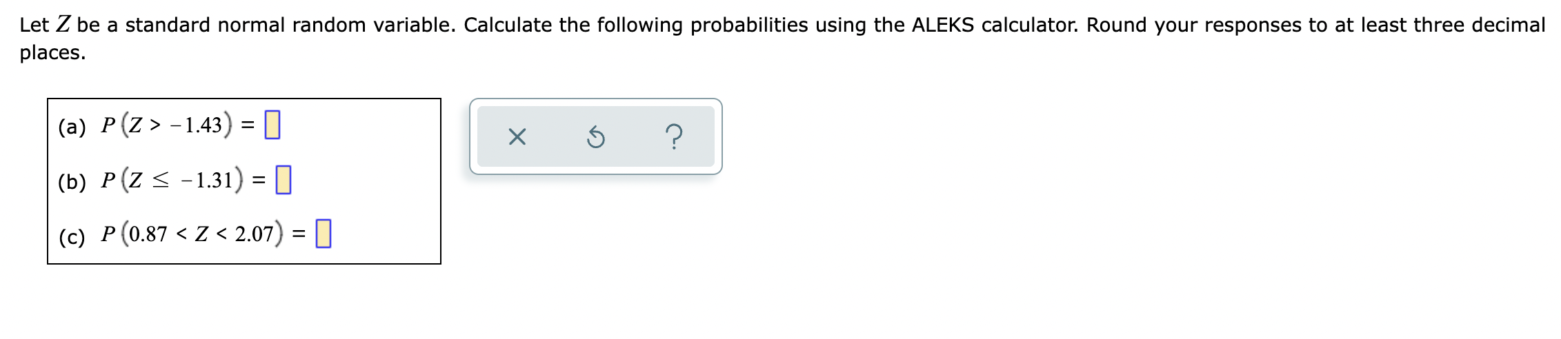 probabilities using the ALEKS calculator. Round your responses to at least three
