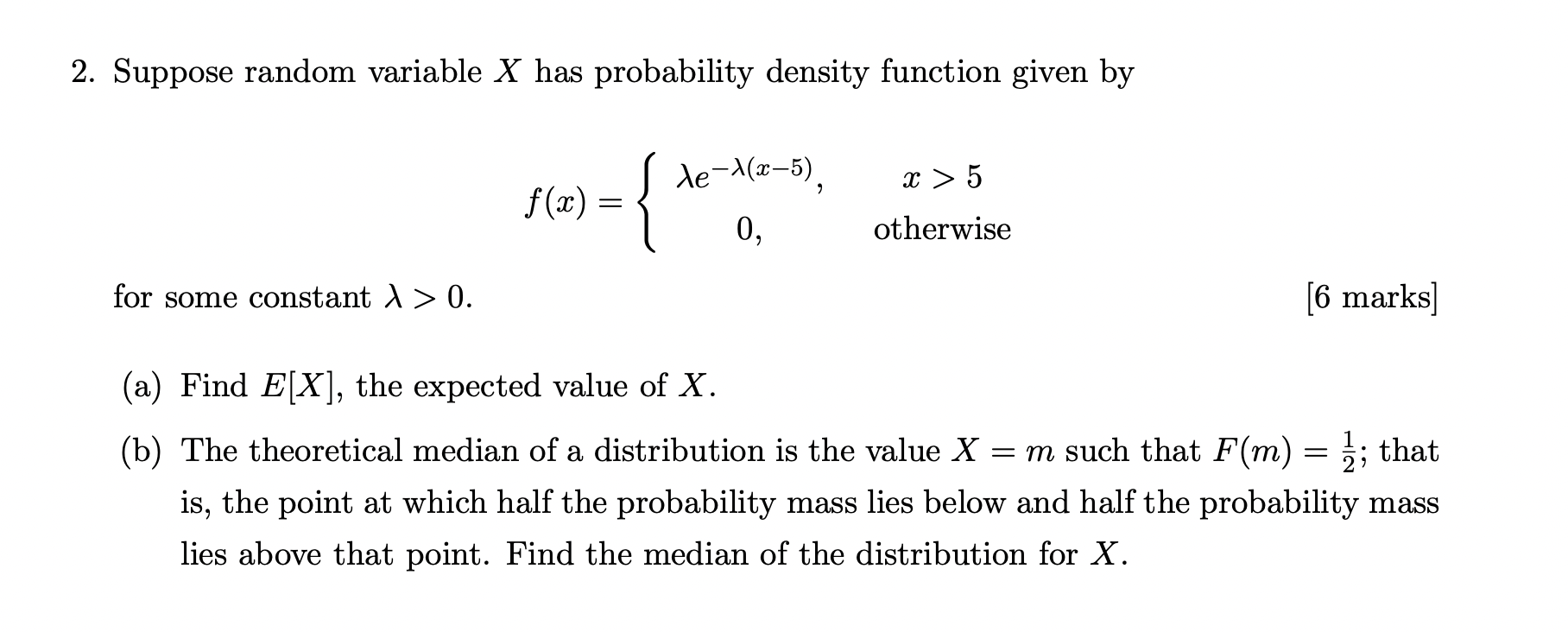 2. Suppose random variable X has probability density function given by