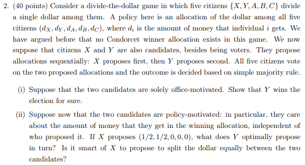 {X, Y, A, B.C} divide a single dollar among them. A policy