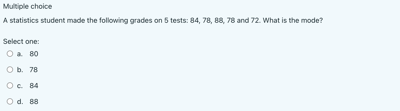 WITH LETTER PLEASE1. Multiple choice A statistics student made the following grades