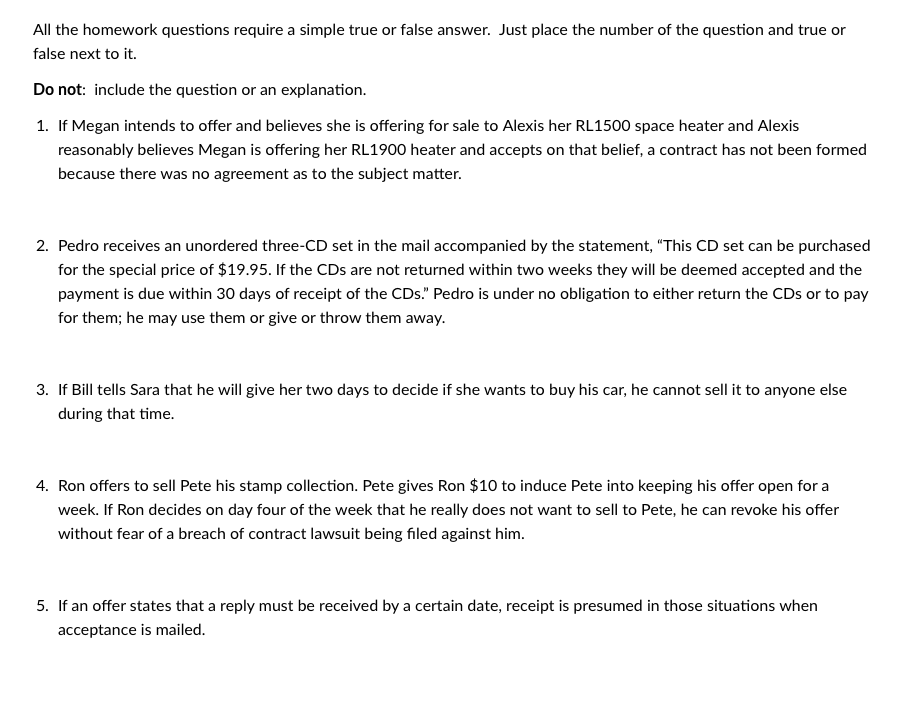  All the homework questions require a simple true or false answer.