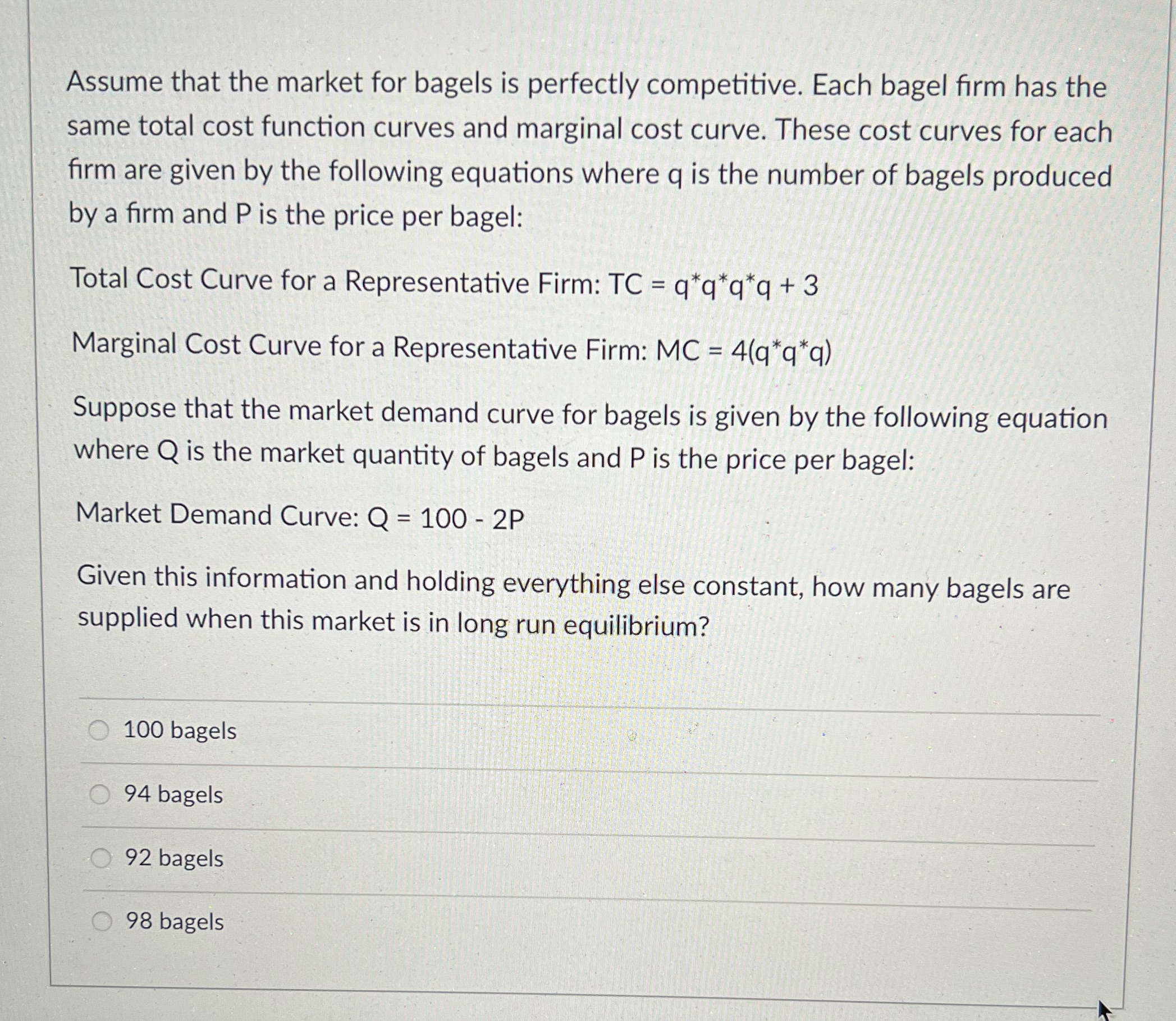 Given this information and holding everything else constant, how many bagels are