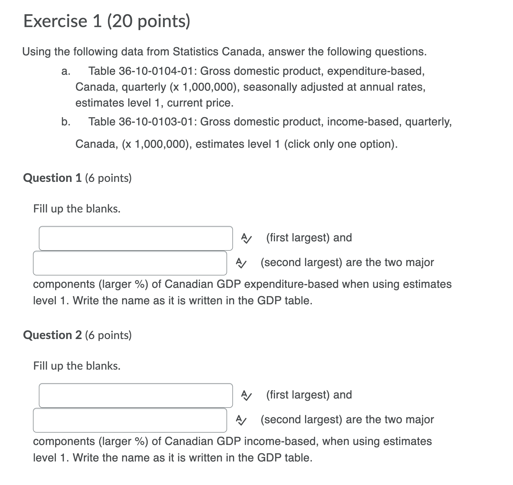  Exercise 1 (20 points) Using the following data from Statistics Canada,
