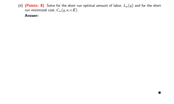 long run isocost. Answer: (h) (Points: 1) How much is Cyr(2, 1,