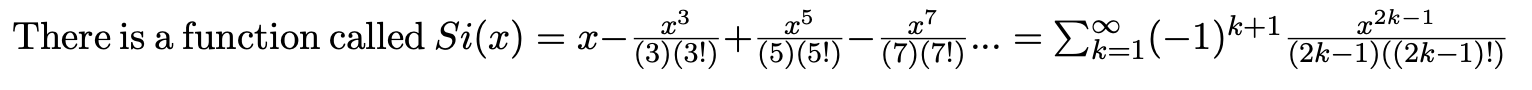 3 nonzero terms. There is a function called Si(x) = x- 2-5