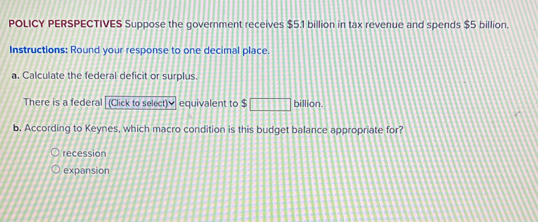 (Click to select) is either deficit or surplus POLICY PERSPECTIVES Suppose the