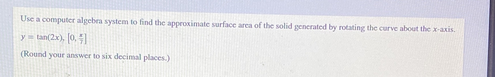  Use a computer algebra system to find the approximate surface area