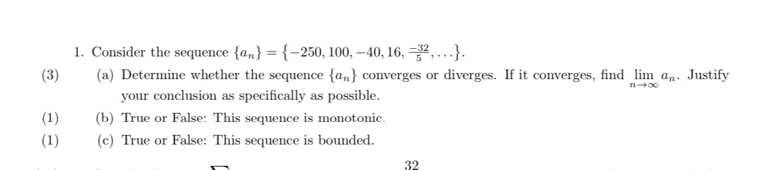 1. Consider the sequence {an} = {-250, 100, -40, 16, -32,...}.
