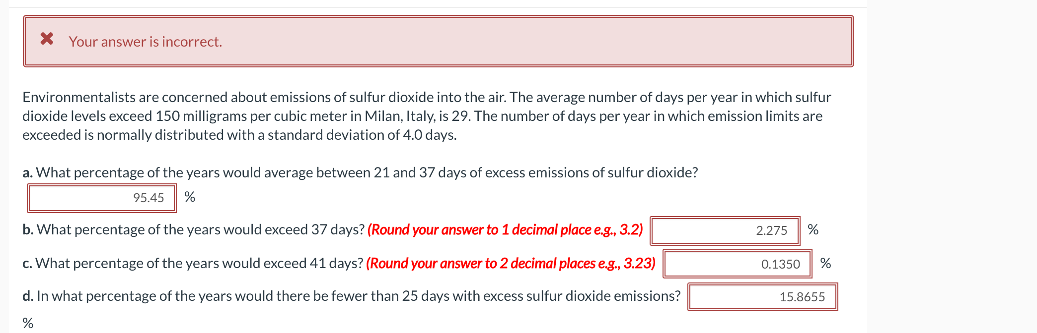 5 =X Your answer is incorrect. According to Chebyshev's theorem, at least