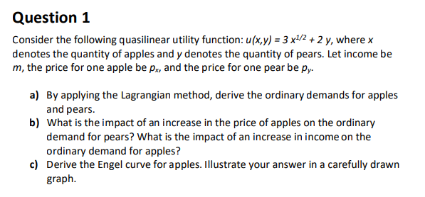 Question 1 Consider the following quasilinear utility function: our} = 3