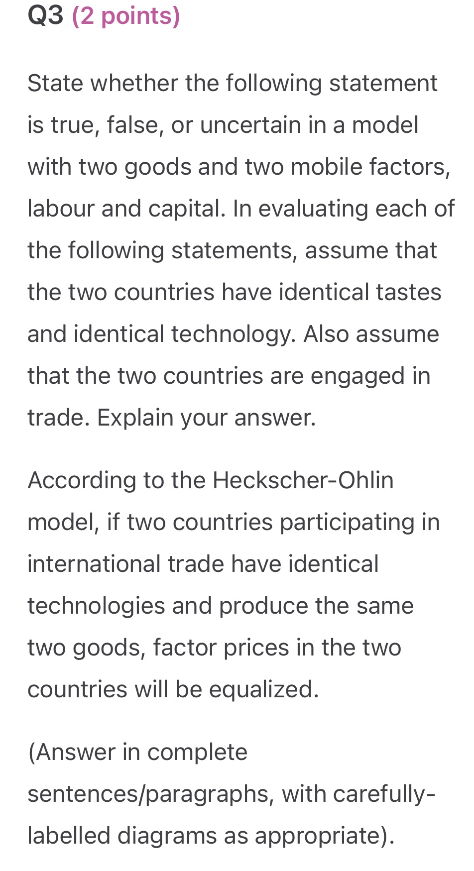 Q3 (2 points) State whether the following statement is true, false,