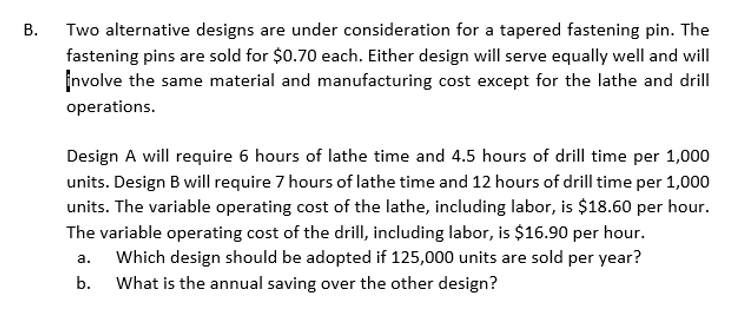 I need the solution for the problem below :) Two alternative designs