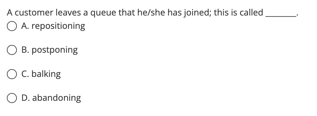  A customer leaves a queue that he/she has joined; this is