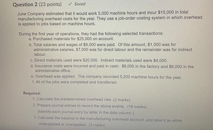 Ques-2 Question 2 (23 points) Saved June Company estimated that it would