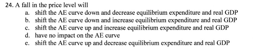 24. A fall in the price level will a. shift the