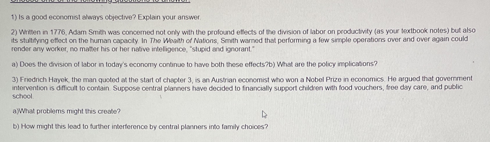  1) Is a good economist always objective? Explain your answer 2)