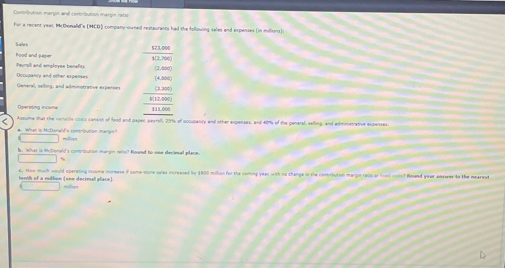  Contribution margin and contribution margin ratio For a recent year, Mcdonald's