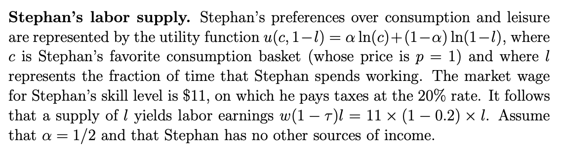 Stephan's labor supply? Is the result different from above? Why? (10 points)Stephan's