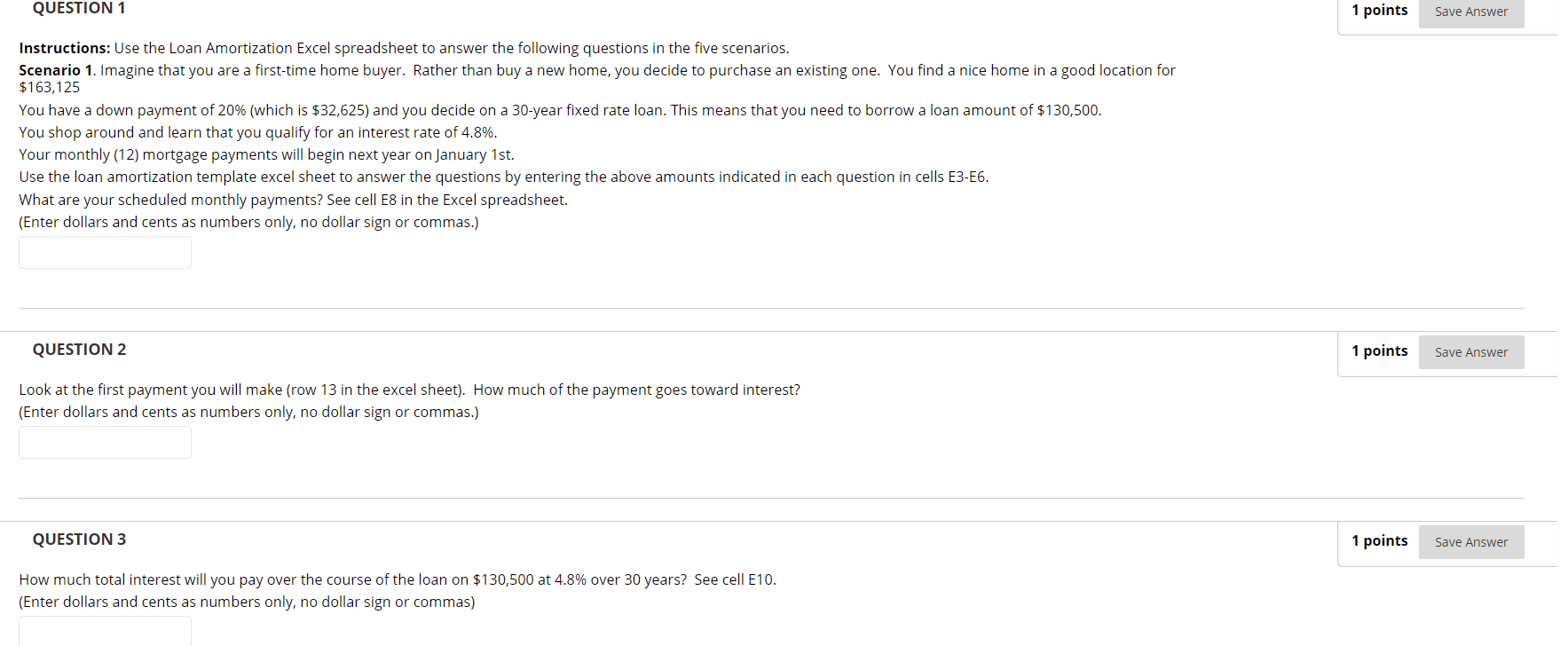 I need help QUESTION 1 1 points SaveAnswer Instructions: Use the Loan