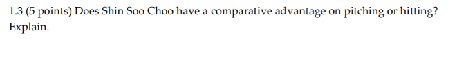 deadweight loss is equal to zero. Q7.4) (2 points) Name two main