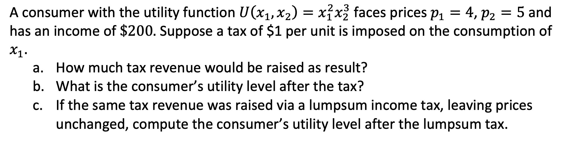 p1 = 4, p2 = 5 and has an income of $200.