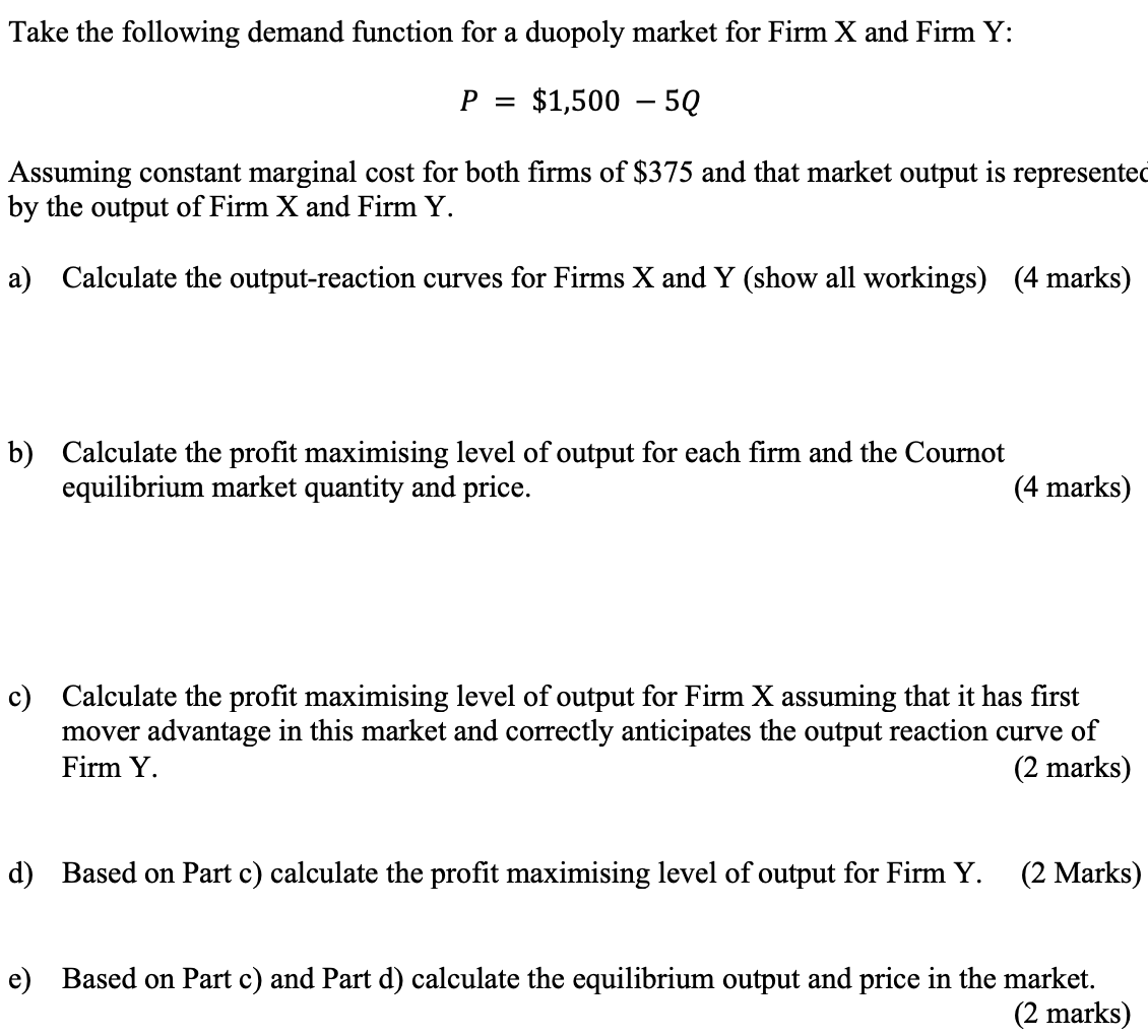 help with a,b,c,d,e Take the following demand function for a duopoly market