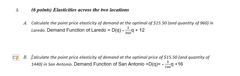 3. (6 points) Elasticities across the two locations A. Calculate the