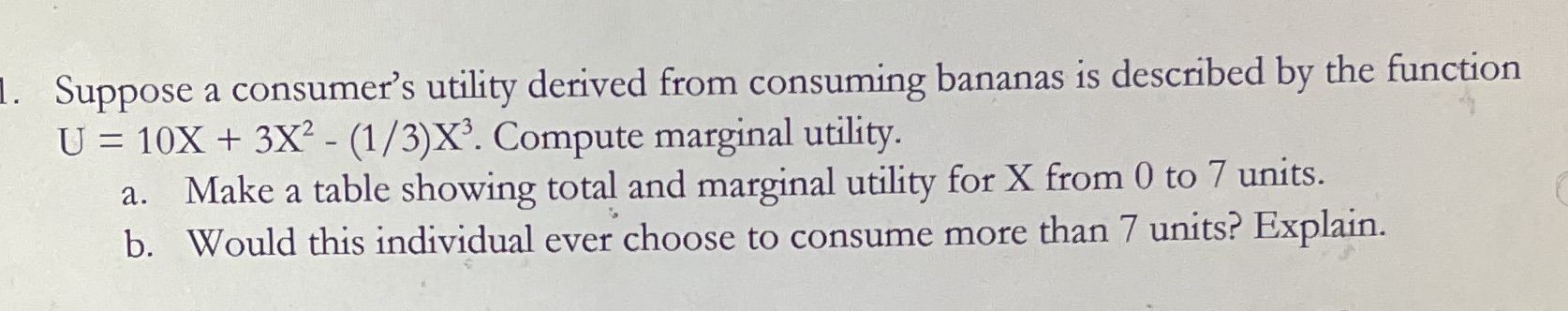  Suppose a consumer's utility derived from consuming bananas is described by
