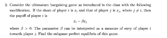 solve step by step with explanation 3. Consider the ultimatum bargaining game