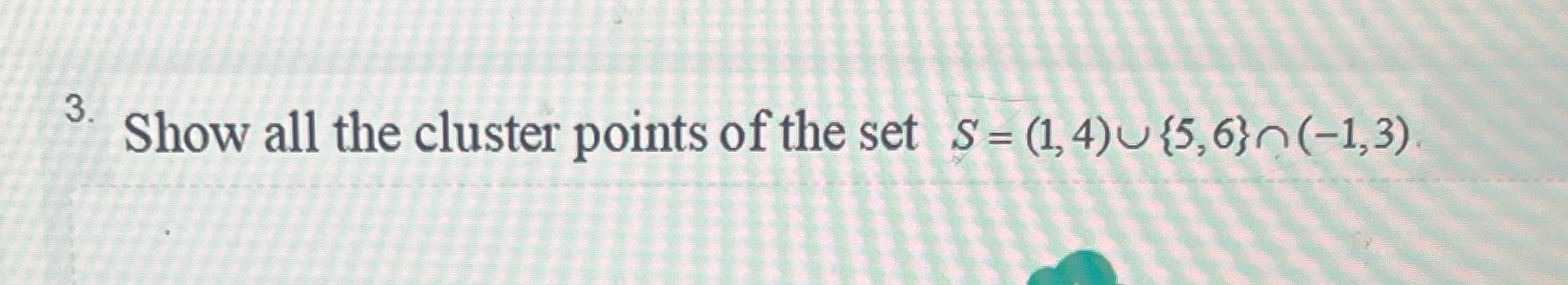 3. Show all the cluster points of the set (14)u