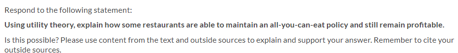 PART # 1 Respond to the following statement: Using utility theory, explain