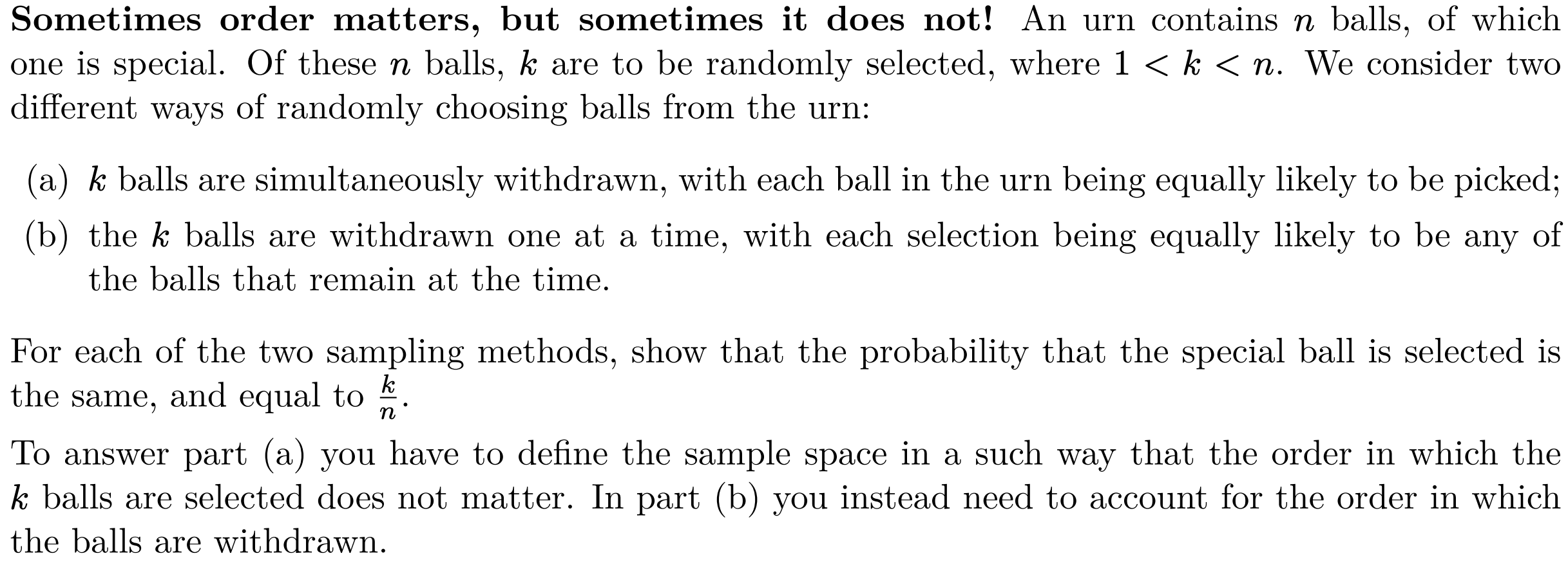 n balls, of which one is special. Of these n balls, k
