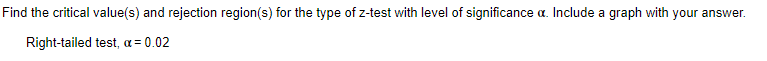 the level of significance is a = 0.05.Find the critical value(s) for