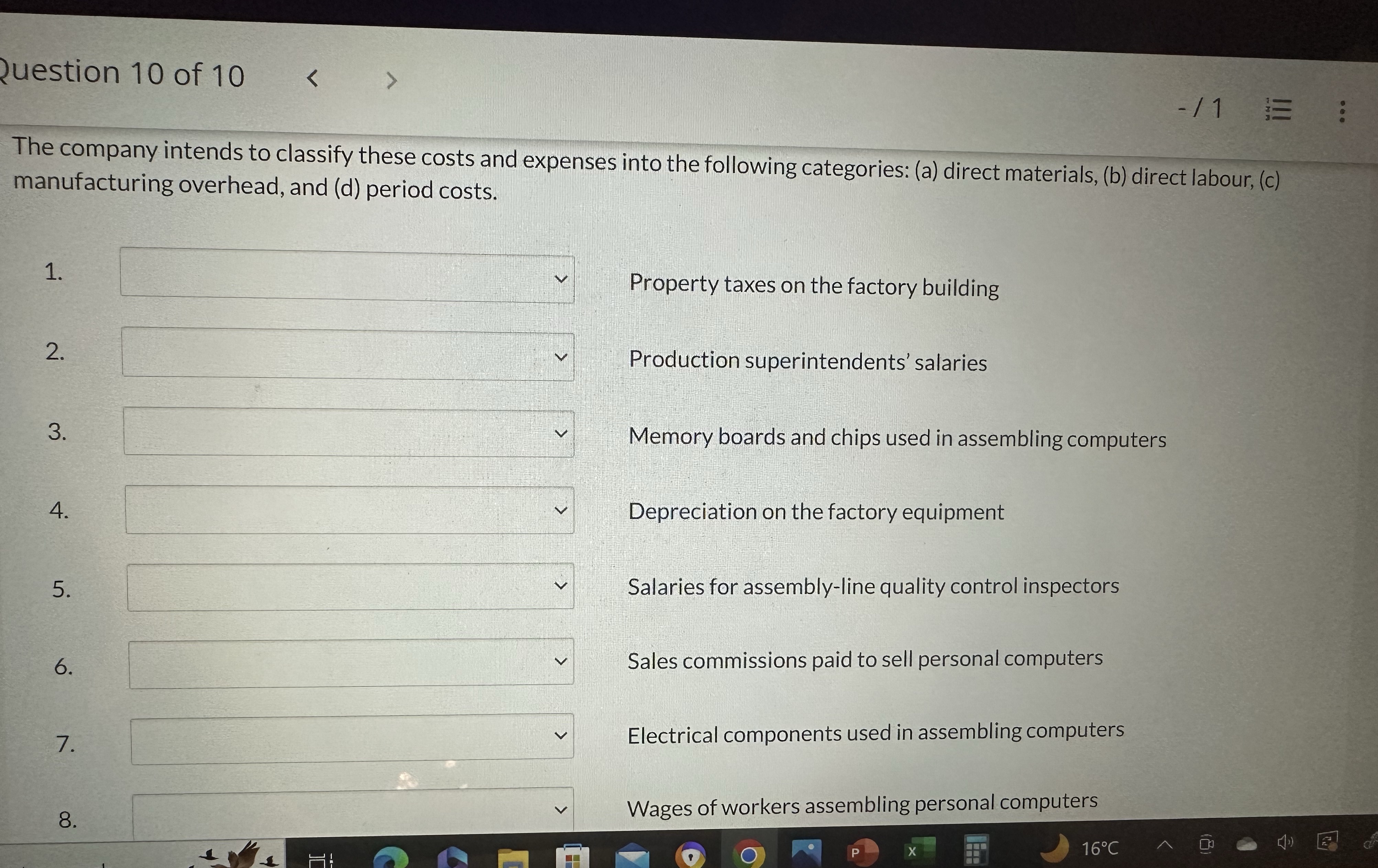 Question 10 of 10 The company intends to classify these costs and