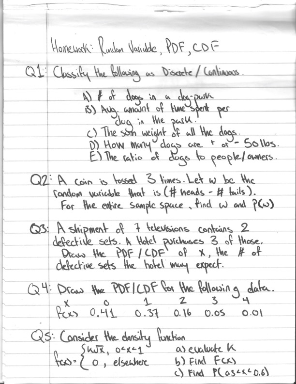  Homework: Random Variable, PDF, CDF Q1: Classify the following as Discrete/