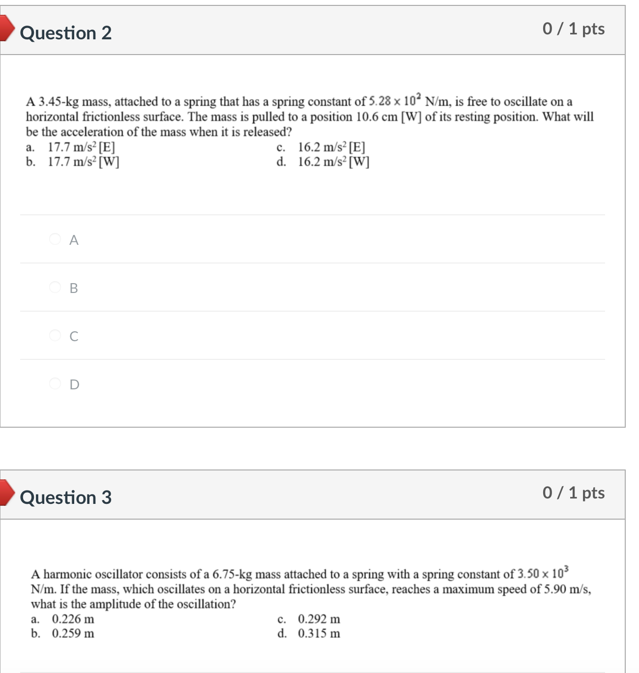 1 pts A harmonic oscillator consists of a 6.75-kg mass attached to