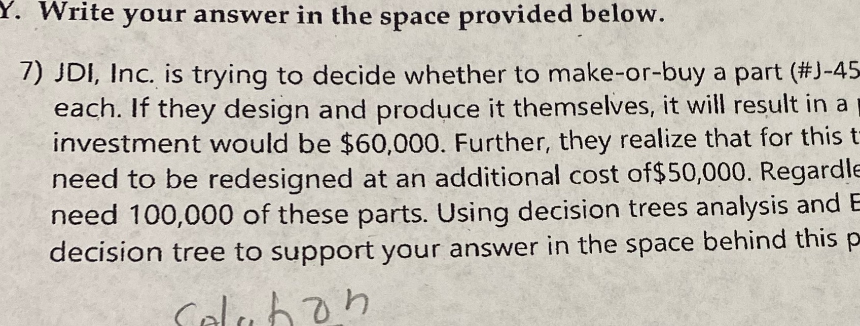  Y. Write your answer in the space provided below. 7) JUL