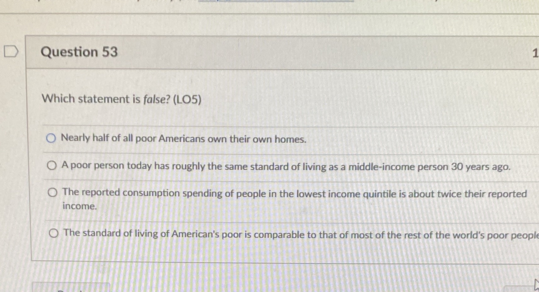 half of all poor Americans own their own homes. A poor person