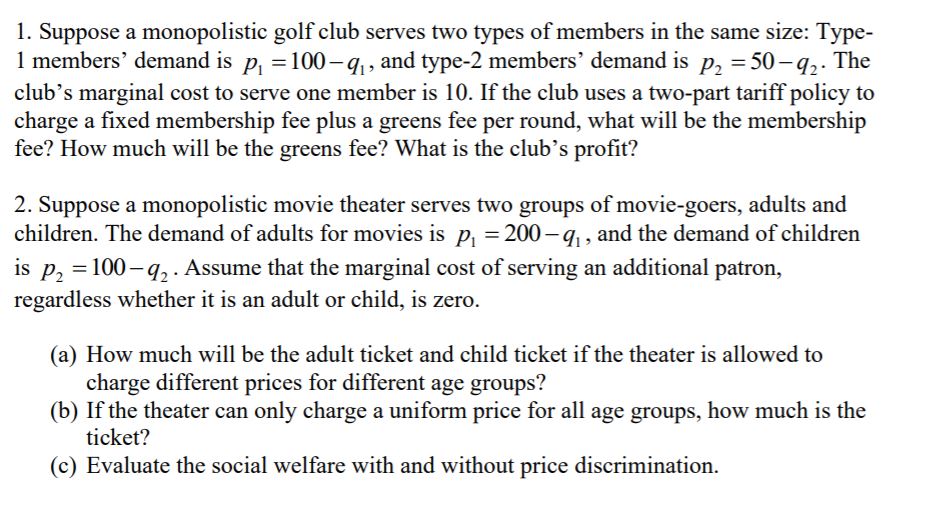 Please include all work, formulas and graphs 1. Suppose a monopolistic golf