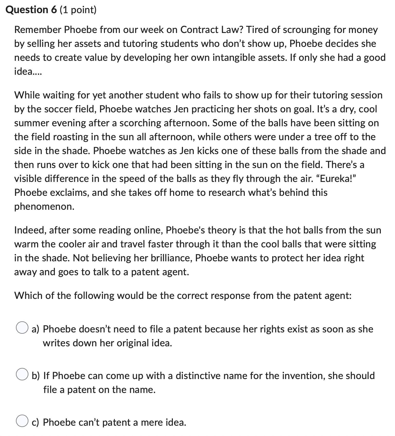 Question 6 (1 point) Remember Phoebe from our week on Contract