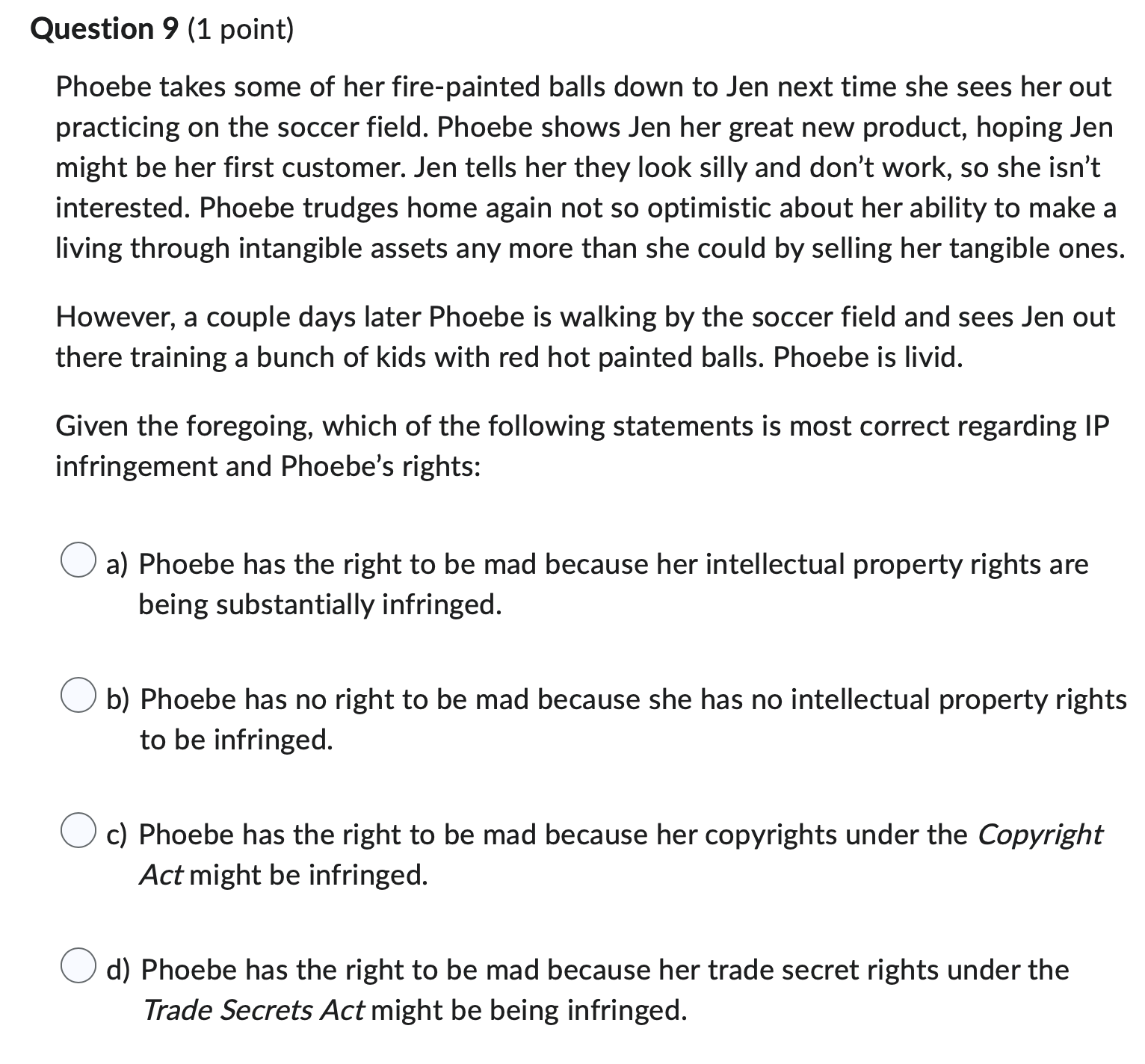 off to the side in the shade. Phoebe watches as Jen kicks