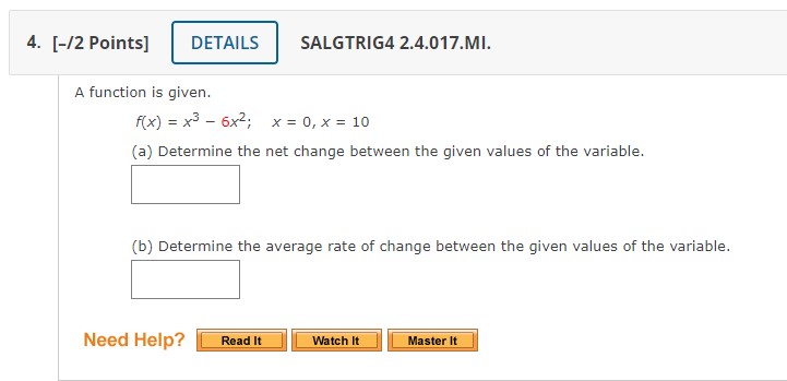  4. [-/2 Points] DETAILS SALGTRIG4 2.4.017.MI. A function is given. f(x)